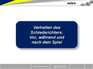 NSK Verhalten des Schiedsrichters Vor whrend und nach