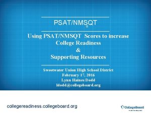 PSATNMSQT Using PSATNMSQT Scores to increase College Readiness