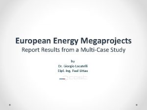 European Energy Megaprojects Report Results from a MultiCase
