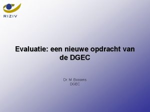 Evaluatie een nieuwe opdracht van de DGEC Dr