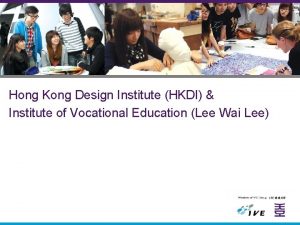 Hong Kong Design Institute HKDI Institute of Vocational