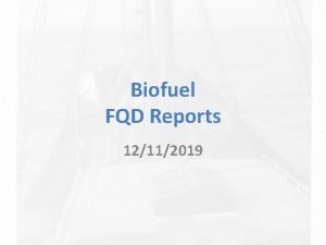 Biofuel FQD Reports 12112019 FQD Reports Module Reporting