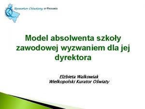 Model absolwenta szkoy zawodowej wyzwaniem dla jej dyrektora