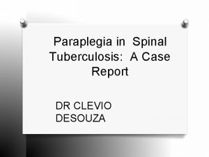 Paraplegia in Spinal Tuberculosis A Case Report DR