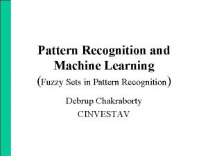 Pattern Recognition and Machine Learning Fuzzy Sets in