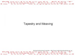 Tapestry and Weaving Making Multicultural Australia http www