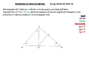 Nel triangolo abc l'altezza ch divide ab in due parti