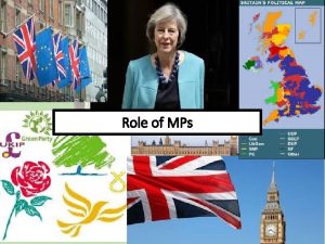 Role of MPs The Role of MPs It