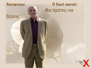 Aznavour Il faut savoir X 1 Aznavour Trebuie