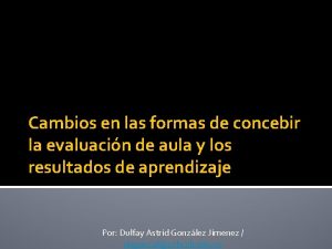 Cambios en las formas de concebir la evaluacin