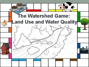 The watershed game