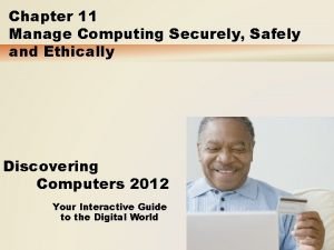 Chapter 11 Manage Computing Securely Safely and Ethically