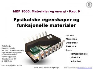 MEF 1000 Materialer og energi Kap 9 Fysikalske
