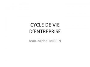 CYCLE DE VIE DENTREPRISE JeanMichel MORIN Plan i