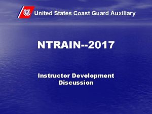 United States Coast Guard Auxiliary NTRAIN2017 Instructor Development