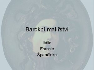 Barokn malstv Itlie Francie panlsko Caravaggio Vl jm