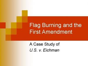 Flag Burning and the First Amendment A Case