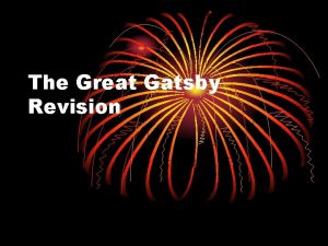 The Great Gatsby Revision Nick Carraway Nick is