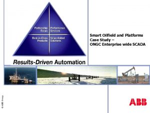 ABB Group Smart Oilfield and Platforms Case Study