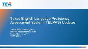 Texas English Language Proficiency Assessment System TELPAS Updates