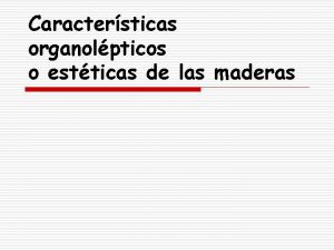 Caractersticas organolpticos o estticas de las maderas COLOR