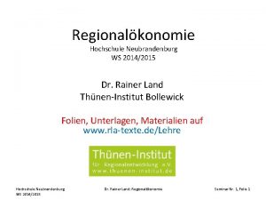 Regionalkonomie Hochschule Neubrandenburg WS 20142015 Dr Rainer Land