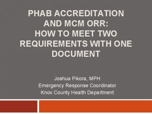 PHAB ACCREDITATION AND MCM ORR HOW TO MEET