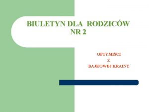 BIULETYN DLA RODZICW NR 2 OPTYMICI Z BAJKOWEJ