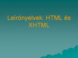 Lernyelvek HTML s XHTML Fbb tmakrk u A