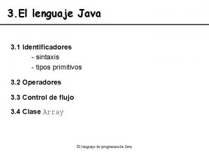 3 El lenguaje Java 3 1 Identificadores sintaxis