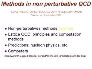 Methods in non perturbative QCD ECOLE PREDOCTORALE REGIONALE