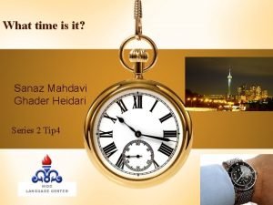 What time is it Sanaz Mahdavi Ghader Heidari