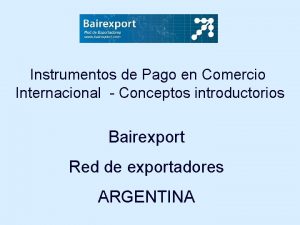 Instrumentos de Pago en Comercio Internacional Conceptos introductorios