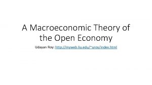 A Macroeconomic Theory of the Open Economy Udayan