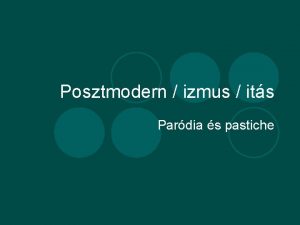 Posztmodern izmus its Pardia s pastiche pastiche Oxford