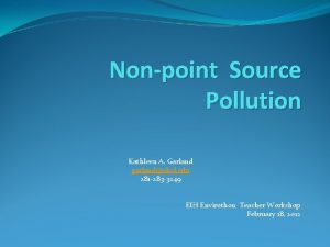 Nonpoint Source Pollution Kathleen A Garland garlanduhcl edu