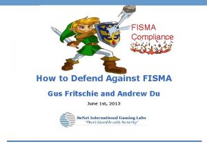 FISMA Compliance How to Defend Against FISMA Gus