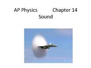 AP Physics Chapter 14 Sound Chapter 14 Sound