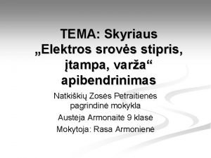 TEMA Skyriaus Elektros srovs stipris tampa vara apibendrinimas