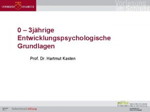 0 3 jhrige Entwicklungspsychologische Grundlagen Prof Dr Hartmut