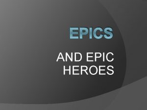 Examples of epic heroes