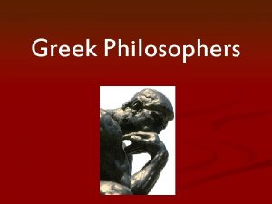 Greek Philosophers Greek Philosophers lovers of wisdom Sophists