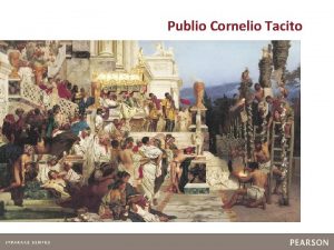 Publio Cornelio Tacito 1 Tacito La vita I