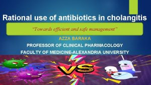 Rational use of antibiotics in cholangitis Towards efficient