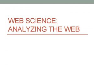 WEB SCIENCE ANALYZING THE WEB Graph Terminology Graph