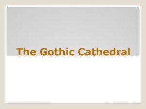 The Gothic Cathedral Answer the following questions 1