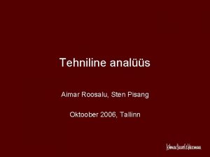Tehniline anals Aimar Roosalu Sten Pisang Oktoober 2006