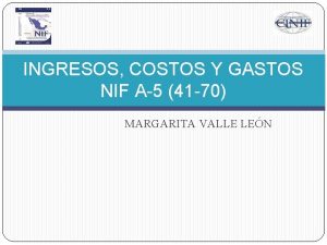INGRESOS COSTOS Y GASTOS NIF A5 41 70