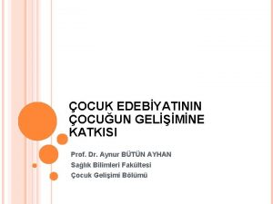 OCUK EDEBYATININ OCUUN GELMNE KATKISI Prof Dr Aynur