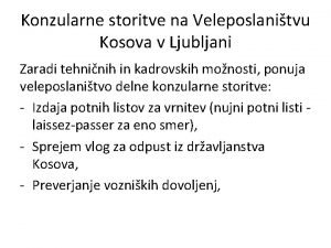 Konzularne storitve na Veleposlanitvu Kosova v Ljubljani Zaradi